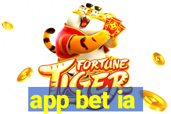 app bet ia